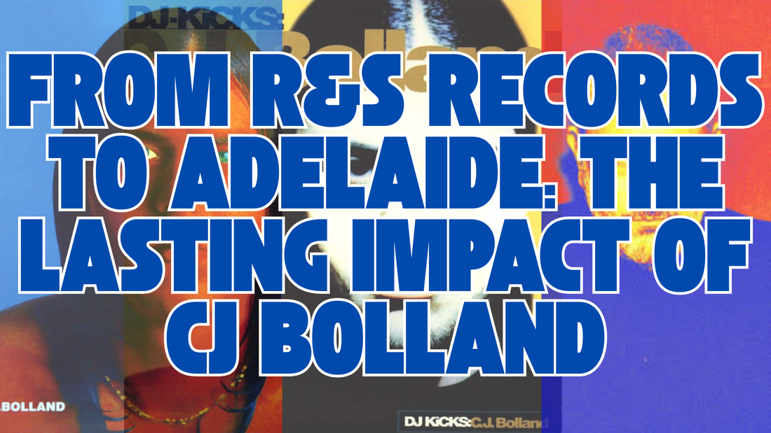 From R&S Records to Adelaide: The Lasting Impact of CJ Bolland